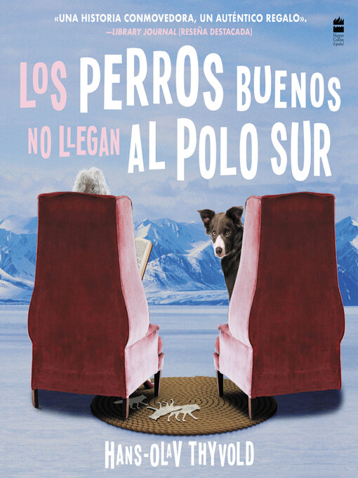 Title details for Good Dogs Don't Make It to the South Pole\Los perros buenos no llegan al Polo UN by Hans-Olav Thyvold - Available